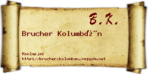 Brucher Kolumbán névjegykártya